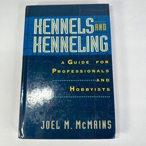 Kennels and Kenneling Book by Joel M McMains